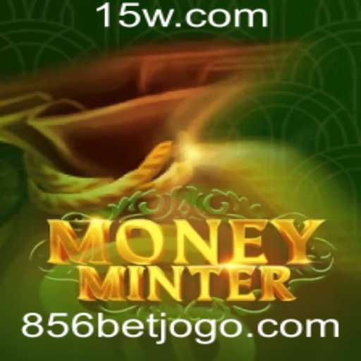 Desvendando o Novo Jogo MoneyMinter e os Segredos do 856 Bet
